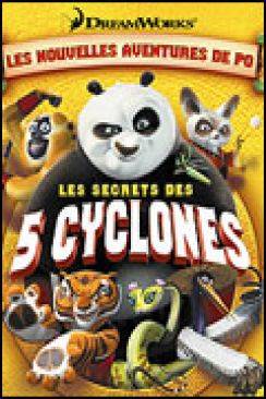Kung Fu Panda : Les Secrets des Cinq Cyclones (Kung Fu Panda : Secrets of the Furious Five)