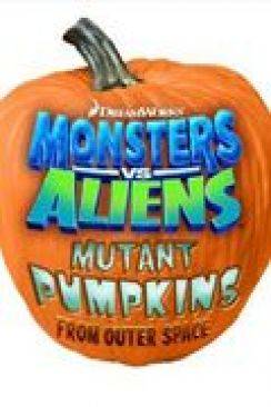 Monstres contre aliens : les citrouilles mutantes venues de l'espace (TV) (Monsters vs. Aliens: Mutant Pumpkins from Outer Space (TV)) wiflix