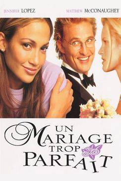 Un Mariage trop parfait (The Wedding Planner) wiflix