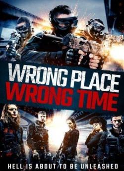 Wrong Place, Wrong Time wiflix