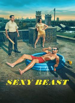 Sexy Beast - Saison 1 wiflix