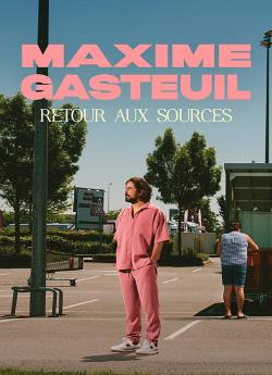 Maxime Gasteuil Retour Aux Sources wiflix