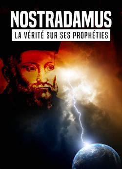Nostradamus, les prophéties révélées (2016)